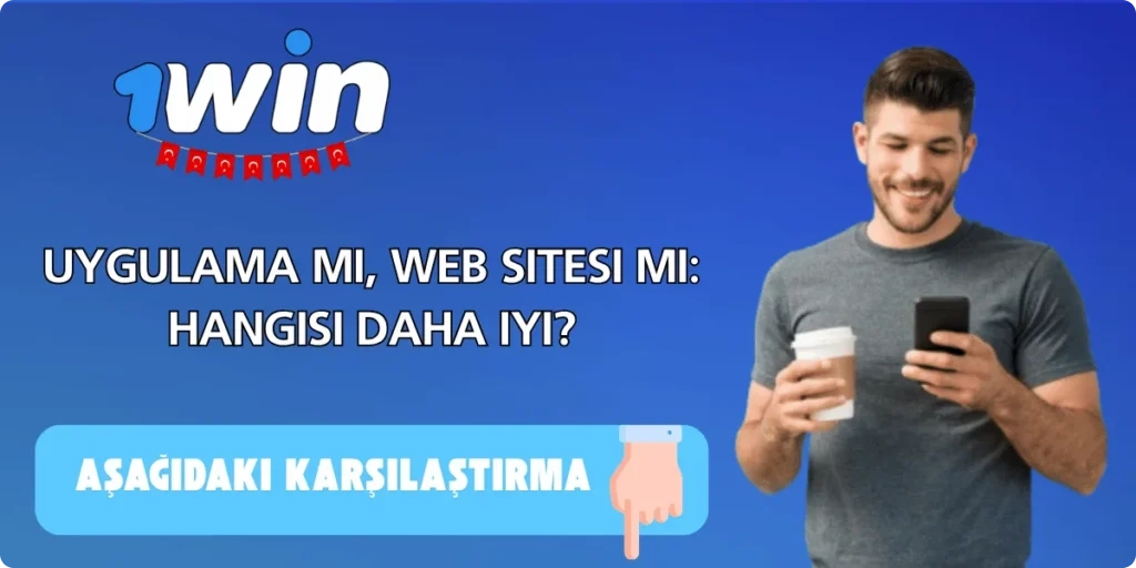 1Win APP ve Mobil Web Sitesi Karşılaştırması