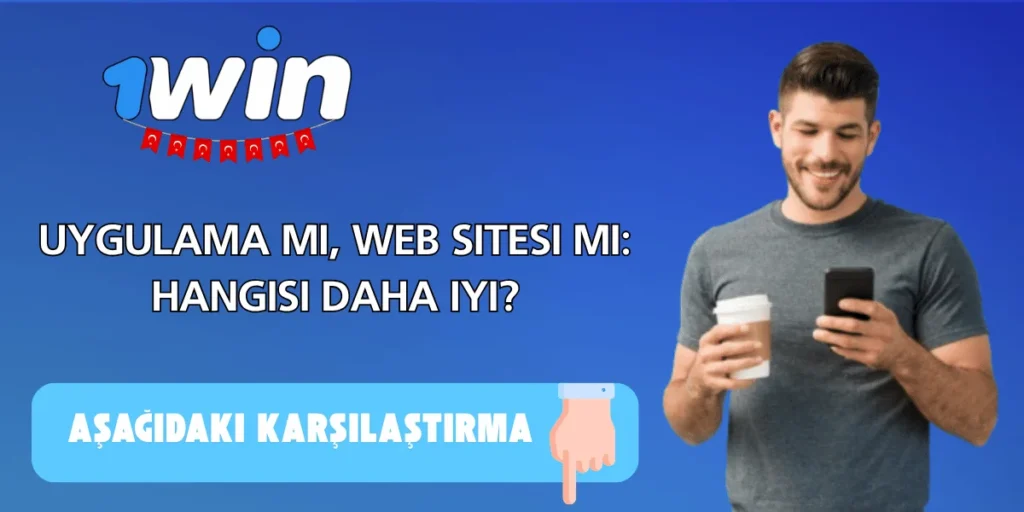 1Win APP ve Mobil Web Sitesi Karşılaştırması