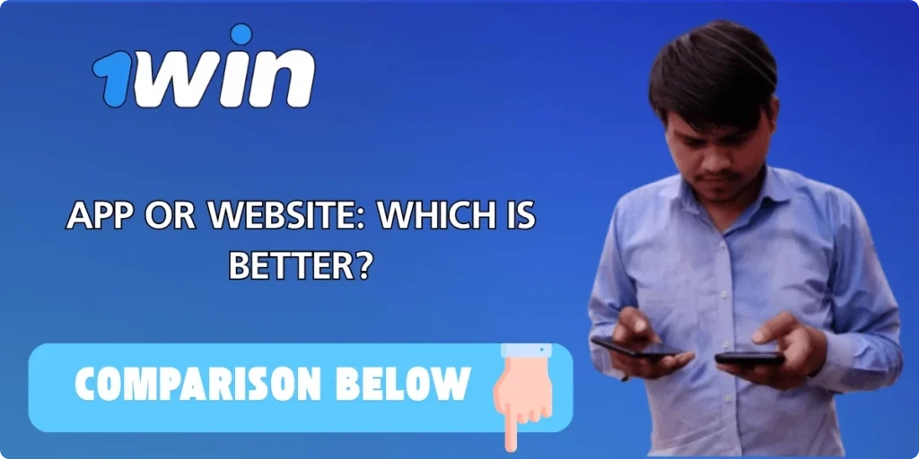 comparison 1win app or mobile website